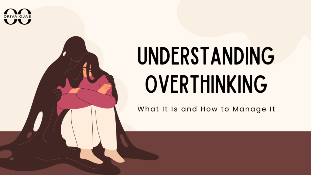 Understanding Overthinking