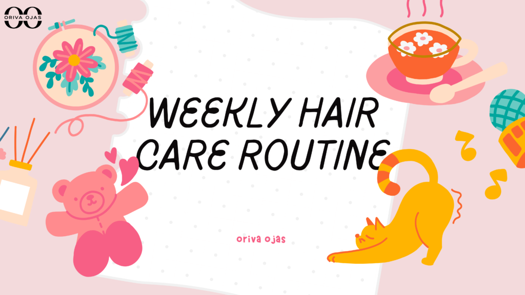 weekly hair care routine